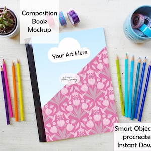 May include: A composition book mockup with a pink floral design and the text "Your Art Here." Colored pencils, washi tape, and a small succulent in a white pot are arranged around the book. The text "Smart Object psd & procreate files Instant Download" is also visible.