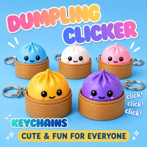 May include: Five dumpling clicker keychains in blue, white, pink, yellow, and purple, each featuring a smiling face and a brown steamer base. The text DUMPLING CLICKER, KEYCHAINS, CUTE & FUN FOR EVERYONE, and click! click! click! appears on the image.