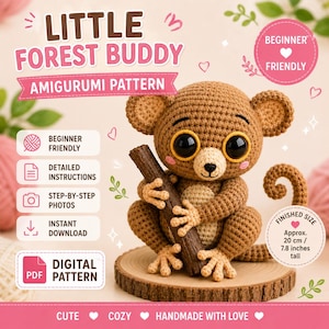 May include: A digital PDF amigurumi pattern titled Little Forest Buddy featuring a crocheted brown tarsier-like creature with large black eyes holding a dark brown stick. The pattern includes beginner friendly instructions and is 7.8 inches tall.