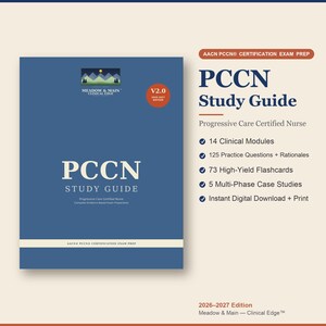 May include: A blue PCCN Study Guide for the Progressive Care Certified Nurse, 2026-2027 V2.0 edition by Meadow & Main Clinical Edge. It includes 14 clinical modules, 125 practice questions with rationales, 73 high-yield flashcards, and 5 case studies.
