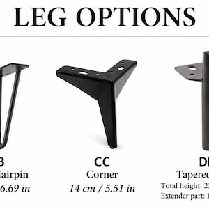 May include: A chart titled LEG OPTIONS displays five furniture leg styles: AA long hairpin (15.75 in), BB short hairpin (6.69 in), CC corner (5.51 in), DD tapered black (9.06 in), and EE tapered golden (9.06 in) with mounting plates.