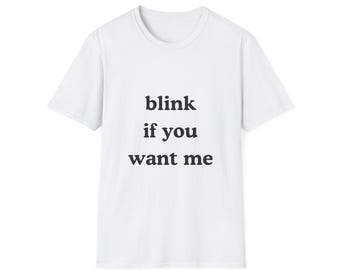 Blink If You Want Me Shirt, Funny Airport Shirt Swap Tee, Ugly Shirt Exchange Gag Gift, Flirty Meme Shirt, Trendy Gag Gift Tee