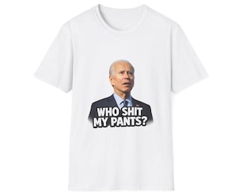 Who Shit My Pants Biden Shirt, Funny Political Airport Shirt Swap Tee, Ugly Shirt Exchange Gag Gift, Offensive Satire Shirt, Adult Humor Tee
