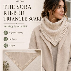 May include: A beige ribbed triangle scarf knitting pattern PDF titled The Sora Ribbed Triangle Scarf by GridNexa. The document features a beginner friendly 10-page guide in English, showcasing a beige scarf with a ribbed texture and border.