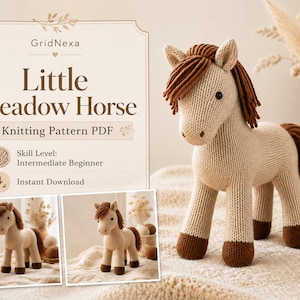 May include: A beige knitted horse toy with a dark brown mane, tail, and hooves. The image includes text reading GridNexa Little Meadow Horse Knitting Pattern PDF, Skill Level: Intermediate Beginner, and Instant Download, with two smaller inset photos.