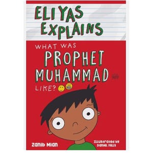 May include: A book cover titled Eliyas Explains What Was Prophet Muhammad Like? featuring a cartoon illustration of a young person with dark hair and large eyes on a red background. The text is written in green and white with two yellow emojis.