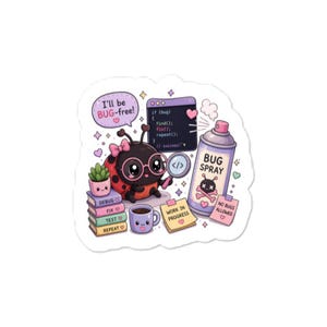 May include: A sticker featuring a ladybug with pink glasses and a bow, holding a magnifying glass. It includes a stack of books labeled DEBUG, FIX, TEST, REPEAT, a coffee mug, a computer window with code, and a can of BUG SPRAY with the text I'll be BUG-free!