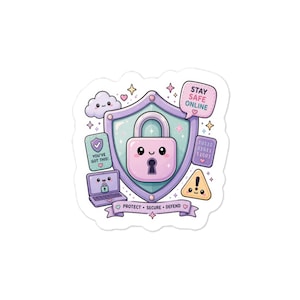 May include: A die-cut sticker featuring a pastel purple shield and a smiling pink padlock. Surrounding elements include a laptop, a cloud, and speech bubbles with the text STAY SAFE ONLINE, YOU'VE GOT THIS, and PROTECT • SECURE • DEFEND.