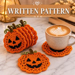 May include: A set of orange crochet pumpkin coasters with black felt jack-o'-lantern faces and green stems. One coaster sits under a ceramic mug filled with coffee, while others are stacked nearby. The text WRITTEN PATTERN is visible.