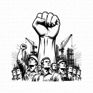 May include: A black and white graphic illustration featuring a large, central raised fist above a group of workers in hard hats and overalls. In the background, industrial construction cranes and factory structures are depicted with detailed line work.