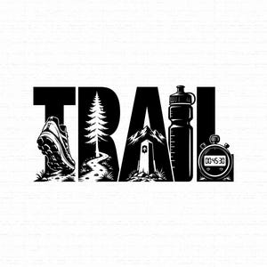 May include: A black and white graphic design featuring the word TRAIL in bold capital letters. The letters incorporate illustrations of a running shoe, a pine tree on a path, a mountain peak with a trail marker, a water bottle, and a digital stopwatch.