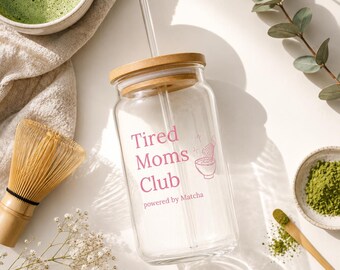 Tired Moms Club – Das perfekte Matcha Glas für alle Mamas