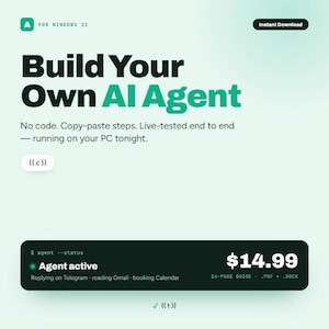 May include: A digital product graphic for Windows 11 titled Build Your Own AI Agent. It features text stating No code. Copy-paste steps. Live-tested end to end. A black status bar displays Agent active, Replying on Telegram, reading Gmail, booking Calendar.