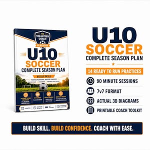 May include: A U10 soccer complete season plan playbook with a white, navy, and orange cover featuring a soccer ball on a field. The text includes U10 SOCCER COMPLETE SEASON PLAN, 14 READY TO RUN PRACTICES, 90 MINUTE SESSIONS, 7v7 FORMAT, and BUILD SKILL.