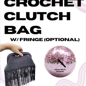 May include: A dark gray crochet clutch bag with a structured frame and long fringe detail. The image includes text reading CROCHET CLUTCH BAG W/ FRINGE (OPTIONAL), a pink disco ball graphic with a crochet hook, and DESIGN & PATTERN BY @KRISTENSANDERSS.