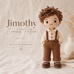 May include: A crochet doll with brown curly hair, wearing a cream-colored long-sleeved shirt and brown trousers with suspenders. Text reads: Jimothy Crochet Pattern, PDF DIGITAL DOWNLOAD. The doll has black eyes and a stitched smile.