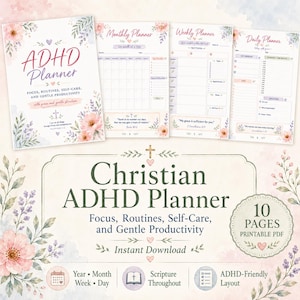 May include: A Christian ADHD planner printable PDF set featuring floral illustrations in soft pinks and purples. The pages include a cover, monthly, weekly, and daily layouts with sections for focus, routines, self-care, and scripture verses throughout.