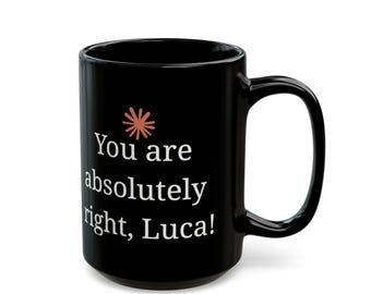 Custom Name Claude AI Mug, Double Sided | You Are Absolutely Right Coffee Cup