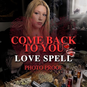 May include: A person with blonde hair sits at a wooden table with dried herbs and small glass vials containing coloured liquids. The text COME BACK TO YOU LOVE SPELL PHOTO PROOF is overlaid in red and white, with a heart-shaped bottle graphic.