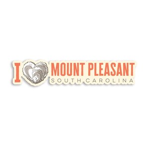 5&quot; I Love Mount Pleasant, South Carolina Oyster Sticker