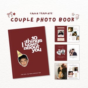 May include: A maroon Canva template for a couple photo book featuring the white text 10 THINGS I LOVE ABOUT YOU, a cutout of a child wearing a yellow party hat, and three interior page layouts displaying various photographs and romantic text.