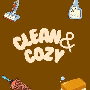 Peut inclure: Un fond marron présente le texte CLEAN & COZY en lettres bulles couleur crème. Autour du texte se trouvent des illustrations d'un aspirateur bleu clair, d'un vaporisateur bleu, d'un plumeau rose et d'une brosse en bois avec des bulles bleu clair.