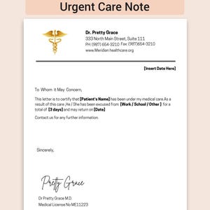 May include: A white Urgent Care Note document featuring a gold caduceus symbol, the header Dr. Pretty Grace, address 333 North Main Street, Suite 111, phone 987-654-3210, and website Meridian healthcare.org. It includes placeholders for patient name and dates.