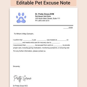 Peut inclure: Un document blanc intitulé Editable Pet Excuse Note avec un logo de patte bleu clair et une croix. Il contient le texte Dr. Pretty Grace, DVM, Pet Haven Vet Clinic, adresse, numéro de téléphone et un formulaire pour congé médical animal.