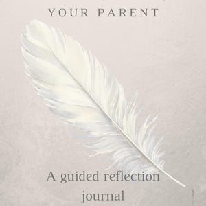 May include: A journal titled Parenting Without Your Parent: A guided reflection journal, featuring a large, detailed white feather illustration centered on a light beige background with the Gathered Pages logo in the bottom left corner.