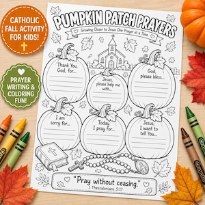 May include: A black and white printable activity sheet titled Pumpkin Patch Prayers with a church illustration, five pumpkins with writing prompts, a Bible, and a rosary. The text includes Growing Closer to Jesus One Prayer at a Time and Pray without ceasing. 1 Thessalonians 5:17.