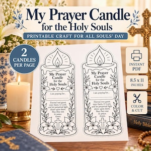 May include: A printable craft sheet featuring two candle designs for All Souls' Day. Each candle outline includes the text My Prayer Candle for the Holy Souls, a space to write a name, and a prayer. The sheet is 8.5 x 11 inches in size.