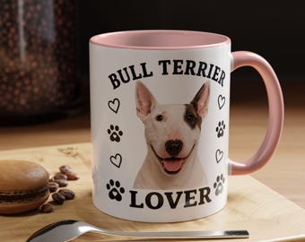 Bull Terrier Lover Mug | Ceramic Coffee Cup (11oz & 15oz)