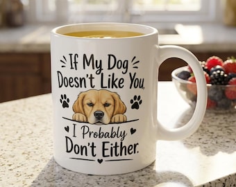 If My Dog Doesn't Like You, I Probably Don't Either Mug | Cute Golden Retriever Paw Print