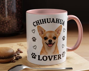 Chihuahua Lover Mug | Accent Coffee Mug 11oz or 15oz