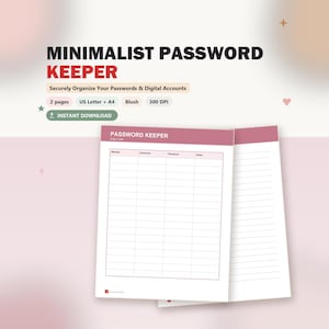 Könnte beinhalten: Eine digitale Passwort-Verwaltungsvorlage mit zwei Seiten in Altrosa. Der Text lautet MINIMALIST PASSWORD KEEPER, Securely Organize Your Passwords & Digital Accounts, 2 pages, US Letter + A4, Blush, 300 DPI und INSTANT DOWNLOAD.