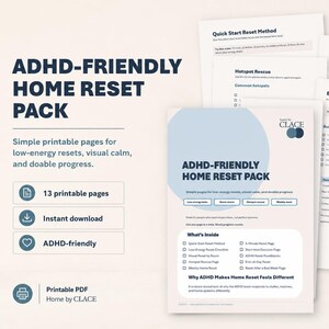 May include: A digital ADHD-Friendly Home Reset Pack featuring 13 printable pages. The document includes checklists for low-energy resets, hotspot rescue, and end-of-day routines, presented in a clean layout with blue and beige accents and text.