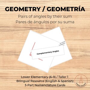 May include: A bilingual educational resource featuring white 3-part nomenclature cards about geometry. The cards display the text GEOMETRY / GEOMETRÍA, Pairs of angles by their sum, and Complementary Angles, with red line drawings of angles.