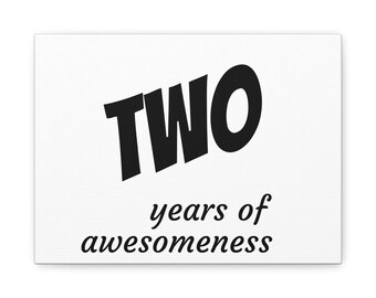 Two years of awesomeness Canvas | Matte Stretched Wall Art