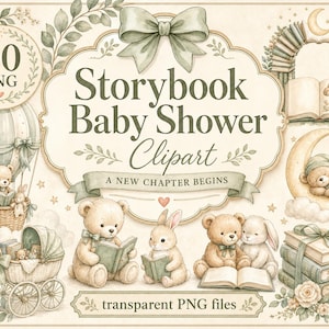 May include: A digital collection of 90 PNG clipart files titled Storybook Baby Shower Clipart A New Chapter Begins. The set features watercolor illustrations of teddy bears, rabbits, books, a hot air balloon, and a baby carriage in soft tones.