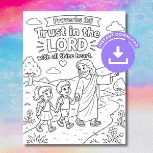 May include: A black and white coloring page featuring the text Proverbs 3:5 Trust in the LORD with all thine heart. The illustration depicts a figure with long hair and a robe walking on a path with two children wearing backpacks in a landscape.