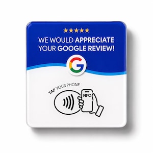 May include: A square sign with a blue top and white bottom featuring five yellow stars, the text WE WOULD APPRECIATE YOUR GOOGLE REVIEW!, a Google G logo, and a black icon of a hand holding a phone with the text TAP YOUR PHONE and NFC.
