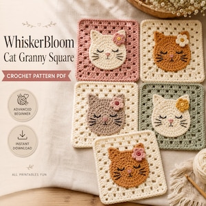May include: Five crochet granny squares featuring cat faces with small flowers on their ears. The squares are in shades of pink, cream, brown, and sage green. Text reads: WhiskerBloom Cat Granny Square, CROCHET PATTERN PDF, ADVANCED BEGINNER, INSTANT DOWNLOAD, ALL PRINTABLES FUN.