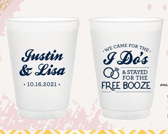 Came for the I Dos stayed for the Free Booze cups, funny wedding favor, custom party cups, funny wedding gift, frosted wedding cups C0029