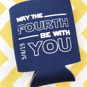 May the Fourth be with you can coolers, may the 4th wedding, fantasy wedding, reception favors, leia, the force, funny wedding coolers K0093 image 6