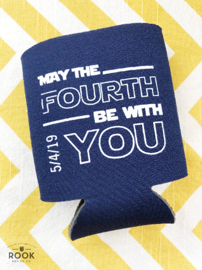 May the Fourth be with you can coolers, may the 4th wedding, fantasy wedding, reception favors, leia, the force, funny wedding coolers K0093 image 6
