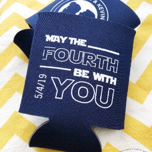 May the Fourth be with you can coolers, may the 4th wedding, fantasy wedding, reception favors, leia, the force, funny wedding coolers K0093 image 2