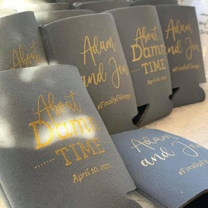 About Damn Time wedding can cooler, funny delayed wedding cooler, wedding favors, About Damn Time can cooler, wedding favor, can cooli K0085 image 8