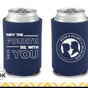 May the Fourth be with you can coolers, may the 4th wedding, fantasy wedding, reception favors, leia, the force, funny wedding coolers K0093 image 8
