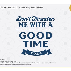 Dont Threat me with a good time Digitaler Download, Hochzeit PNG, Printable Artwork Design, Cricut Art, lustig Clip Art, SVG-Datei P0171