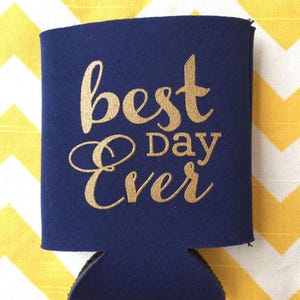 Wedding Can Coolers with Best Day Ever phrase, metallic gold wedding coolies, Best Day Ever coolies, best day beverage holder holder K0015